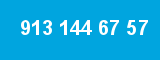 913 144 67 57